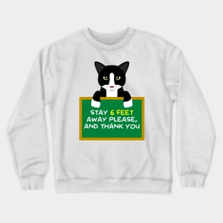 Advice Cat - Stay 6 Feet Away Please, And Thank You Crewneck Sweatshirt